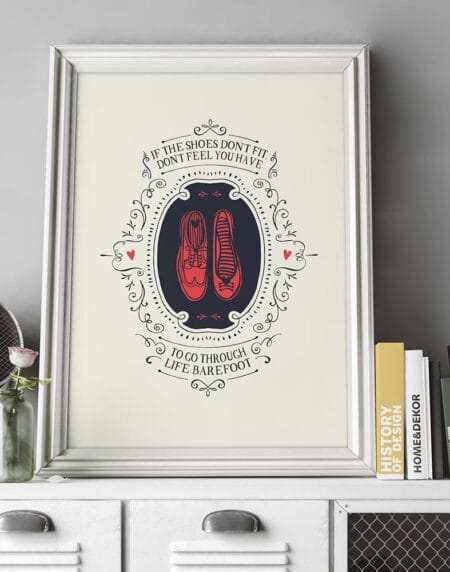 Inspirational quote art print with illustrated shoes and motivational message 'If the shoes don’t fit'