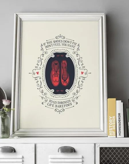 Inspirational quote art print with illustrated shoes and motivational message 'If the shoes don’t fit'
